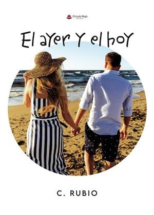 AYER Y EL HOY, EL | 9788411996235 | RUBIO, C.