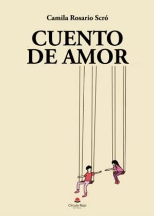 CUENTO DE AMOR | 9788411457545 | ROSARIO SCRO, CAMILA