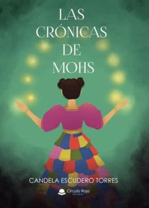 CRÓNICAS DE MOHS, LAS | 9788411750066 | ESCUDERO TORRES, CANDELA