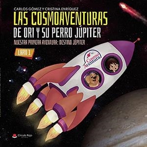COSMOAVENTURAS DE ORI Y JÚPITER, LAS | 9788411041539 | GÓMEZ DURÁN, CARLOS