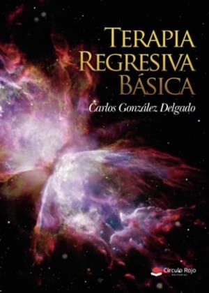 TERAPIA REGRESIVA BÁSICA | 9788413989037 | GONZÁLEZ DELGADO, CARLOS