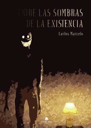 ENTRE LAS SOMBRAS DE LA EXISTENCIA | 9788413984667 | MARCELO, CARLOS