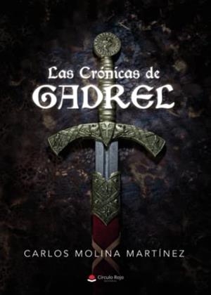 CRÓNICAS DE GADREL, LAS | 9788411288460 | MOLINA MARTINEZ, CARLOS