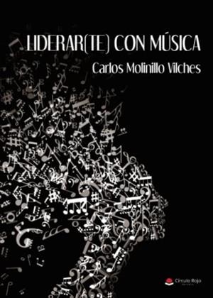 LIDERAR(TE) CON MÚSICA | 9788411750622 | MOLINILLO VILCHES, CARLOS