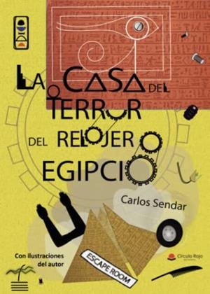 CASA DEL TERROR DEL RELOJERO EGIPCIO, LA | 9788411044851 | SENDAR, CARLOS
