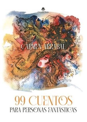 99 CUENTOS PARA PERSONAS FANTÁSTICAS | 9788411752251 | ARRABAL JURADO, CARMEN
