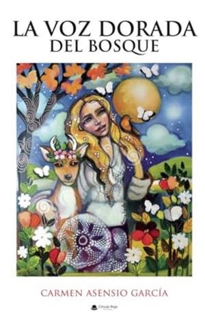 VOZ DORADA DEL BOSQUE, LA | 9788411995276 | ASENSIO GARCIA, CARMEN