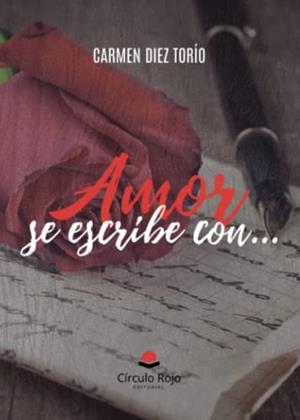 AMOR SE ESCRIBE CON | 9788411756143 | DIEZ TORÍO, CARMEN