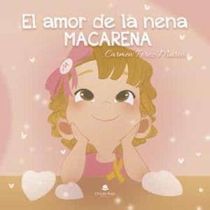 AMOR DE LA NENA MACARENA, EL | 9788411590921 | PÉREZ MARCO, CARMEN