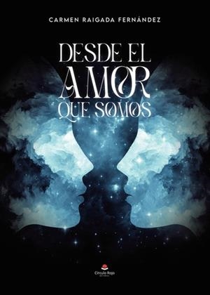 DESDE EL AMOR QUE SOMOS | 9788411992374 | RAIGADA FERNANDEZ, CARMEN