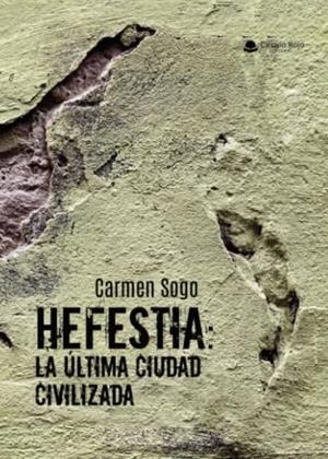 HEFESTIA: LA ÚLTIMA CIUDAD CIVILIZADA | 9788411372589 | SOGO, CARMEN