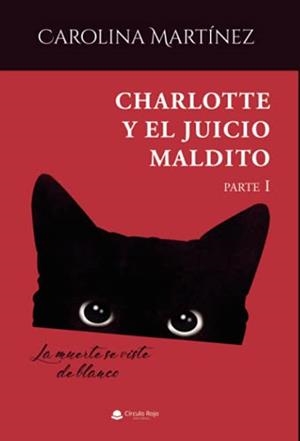 CHARLOTTE Y EL JUICIO MALDITO | 9788413985749 | MARTÍNEZ, CAROLINA