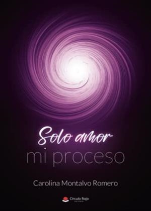 SOLO AMOR, MI PROCESO | 9788411752565 | MONTALVO ROMERO, CAROLINA