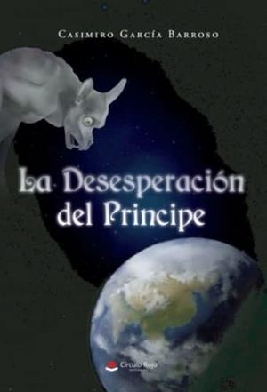DESESPERACIÓN DEL PRÍNCIPE, LA | 9788411590808 | GARCÍA BARROSO, CASIMIRO