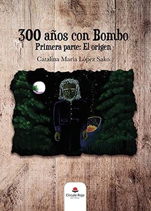 300 AÑOS CON BOMBO | 9788491755678 | MARÍA LÓPEZ SAKO, CATALINA