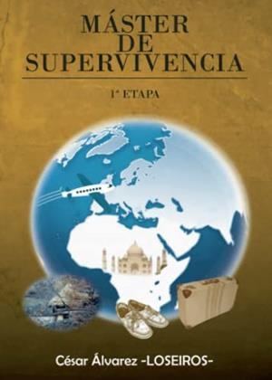 MÁSTER DE SUPERVIVENCIA | 9788411377355 | ÁLVAREZ -LOSEIROS-, CÉSAR