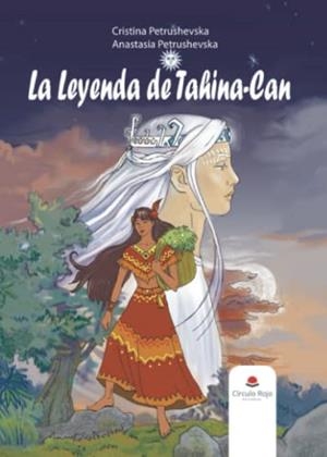 LEYENDA DE TAHINA-CAN, LA | 9788411596022 | PETRUSHEVSKA, CHRISTINA