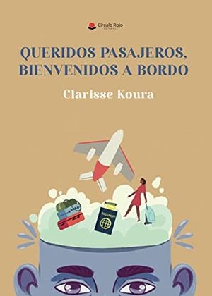 QUERIDOS PASAJEROS, BIENVENIDOS A BORDO | 9788411552318 | KOURA, CLARISSE