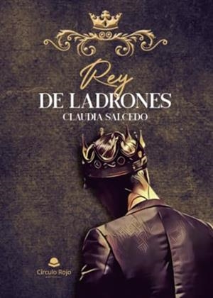REY DE LADRONES | 9788410613348 | CONDE SALCEDO, CLAUDIA