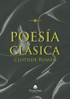 POESÍA CLÁSICA | 9788411756167 | ROMÁN, CLOTILDE