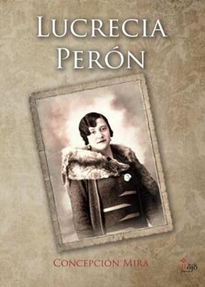 LUCRECIA PERÓN | 9788491600251 | MIRA, CONCEPCIÓN