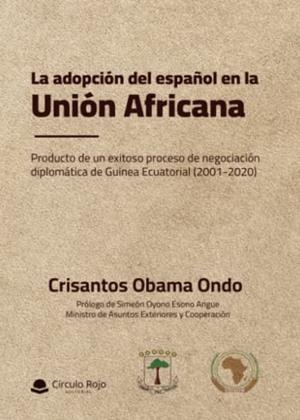 ADOPCIÓN DEL ESPAÑOL EN LA UNIÓN AFRICANA, LA | 9788411373814 | OBAMA ONDO, CRISANTOS