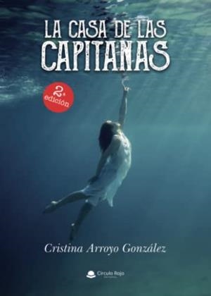 CASA DE LAS CAPITANAS, LA | 9788413988412 | ARROYO GONZÁLEZ, CRISTINA