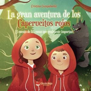 GRAN AVENTURA DE LOS CAPERUCITOS ROJOS, LA | 9788411990547 | CAMPABADAL, CRISTINA