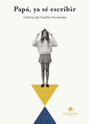 PAPÁ, YA SÉ ESCRIBIR | 9788411996532 | DEL CASTILLO FERNÁNDEZ, CRISTINA