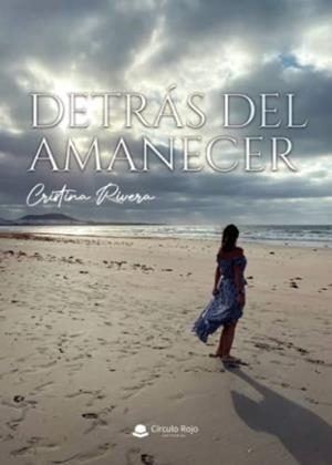 DETRÁS DEL AMANECER | 9788411048149 | RIVERA, CRISTINA