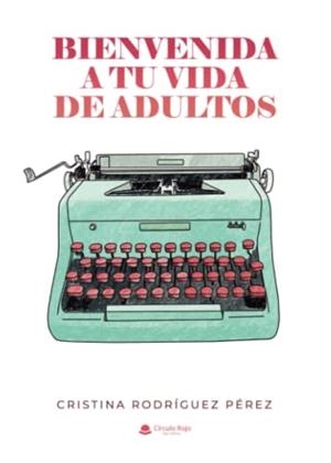 BIENVENIDA A TU VIDA DE ADULTOS | 9788411118132 | RODRIGUEZ PEREZ, CRISTINA