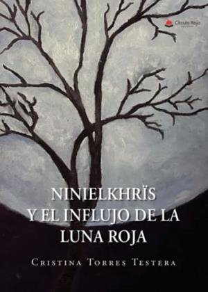 NINIELKHRÏS Y EL INFLUJO DE LA LUNA ROJA | 9788411041669 | TORRES TESTERA, CRISTINA