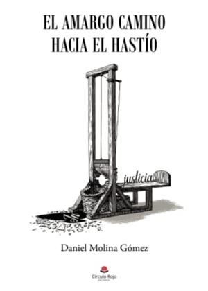 AMARGO CAMINO HACIA EL HASTÍO, EL | 9788411375252 | MOLINA GÓMEZ, DANIEL