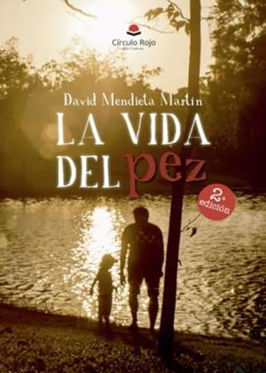 VIDA DEL PEZ, LA | 9788411757515 | MENDIETA MARTÍN, DAVID