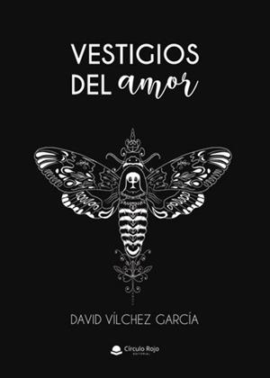 VESTIGIOS DEL AMOR | 9788411895309 | VÍLCHEZ GARCÍA, DAVID