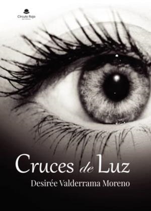 CRUCES DE LUZ | 9788411594660 | VALDERRAMA MORENO, DESIRÉE
