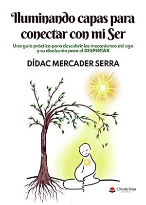 ILUMINANDO CAPAS PARA CONECTAR CON MI SER | 9788411040877 | MERCADER SERRA, DÍDAC