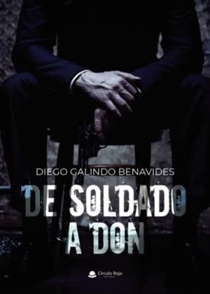 DE SOLDADO A DON | 9788411457057 | GALINDO BENAVIDES, DIEGO
