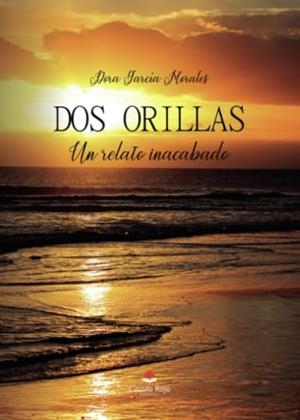 DOS ORILLAS. UN RELATO INACABADO | 9788411895101 | GARCÍA MORALES, DORA