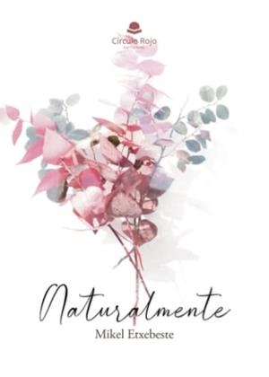 NATURALMENTE | 9788411750400 | ETXEBESTE MITXELTORENA, DR. MIKEL