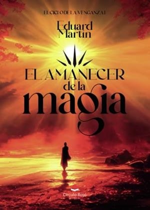 AMANECER DE LA MAGIA, EL | 9788411895408 | MARTÍN, EDUARD