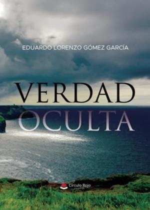 VERDAD OCULTA | 9788410610828 | GÓMEZ GARCÍA, EDUARDO LORENZO