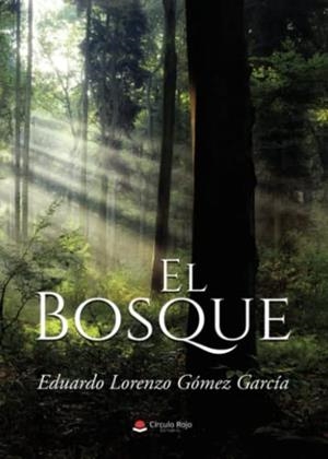 BOSQUE, EL | 9788411594714 | GÓMEZ GARCÍA, EDUARDO LORENZO