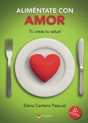 ALIMÉNTATE CON AMOR | 9788411287234 | CANTERO PASCUAL, ELENA