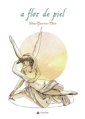 A FLOR DE PIEL | 9788411451857 | GUERRERO OBÓN, ELENA
