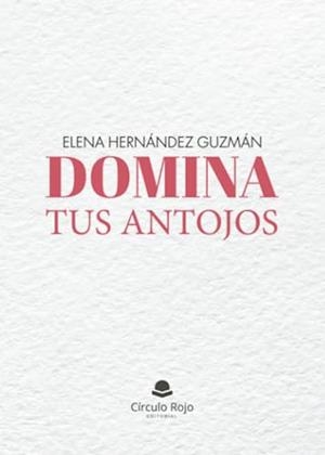 DOMINA TUS ANTOJOS | 9788411758215 | HERNÁNDEZ GUZMÁN, ELENA