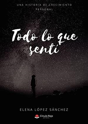 TODO LO QUE SENTÍ | 9788411112185 | LÓPEZ SÁNCHEZ, ELENA