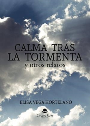 CALMA TRAS LA TORMENTA Y OTROS RELATOS | 9788411753548 | VEGA HORTELANO, ELISA