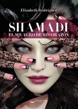 SHAMADI EL MILAGRO DE MI CORAZÓN | 9788411456234 | RODRÍGUEZ, ELIZABETH