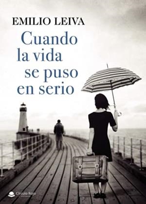 CUANDO LA VIDA SE PUSO EN SERIO | 9788411041843 | LEIVA, EMILIO